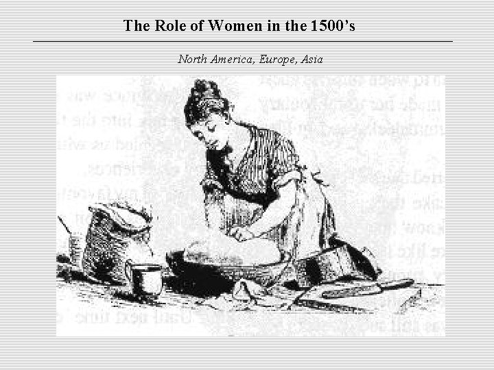 The Role of Women in the 1500’s North America, Europe, Asia 