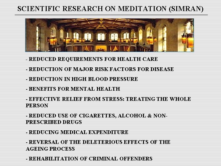 SCIENTIFIC RESEARCH ON MEDITATION (SIMRAN) - REDUCED REQUIREMENTS FOR HEALTH CARE - REDUCTION OF