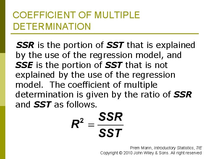 COEFFICIENT OF MULTIPLE DETERMINATION SSR is the portion of SST that is explained by