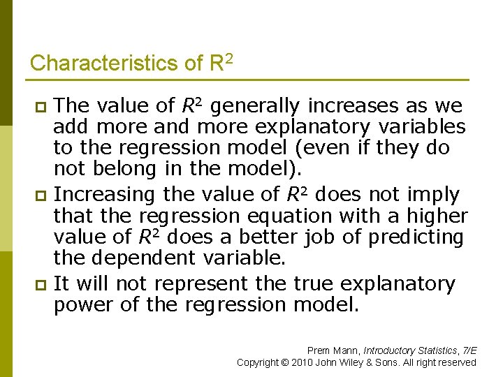 Characteristics of R 2 The value of R 2 generally increases as we add
