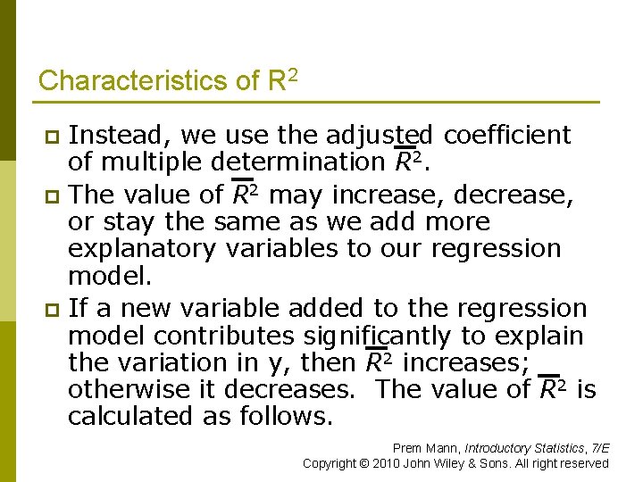 Characteristics of R 2 Instead, we use the adjusted coefficient of multiple determination R