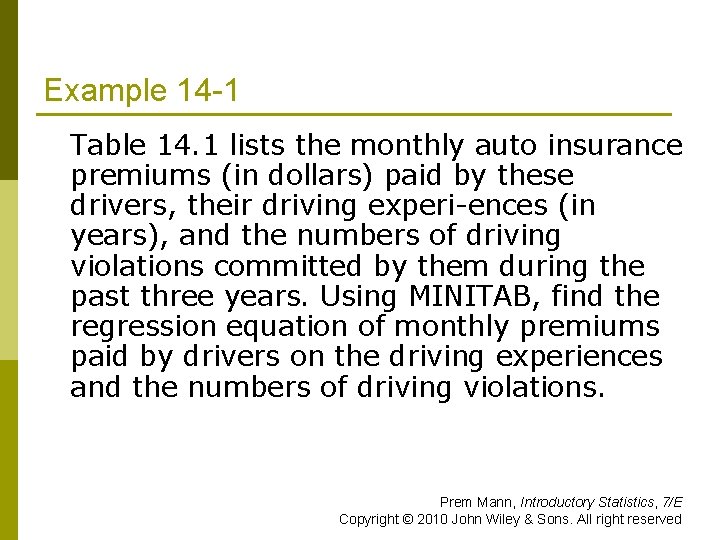 Example 14 -1 Table 14. 1 lists the monthly auto insurance premiums (in dollars)