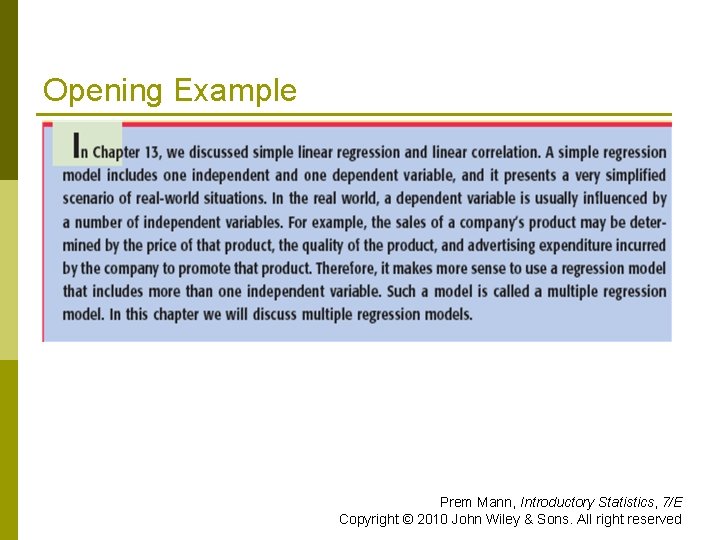 Opening Example Prem Mann, Introductory Statistics, 7/E Copyright © 2010 John Wiley & Sons.