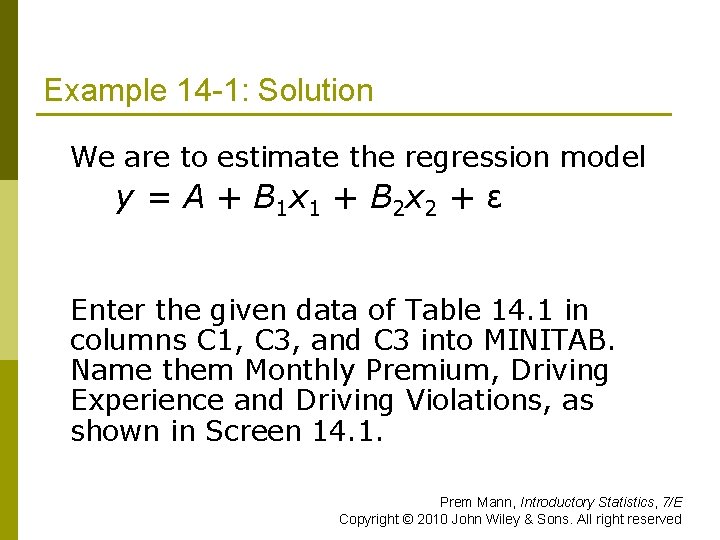 Example 14 -1: Solution We are to estimate the regression model y = A