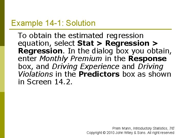 Example 14 -1: Solution To obtain the estimated regression equation, select Stat > Regression.