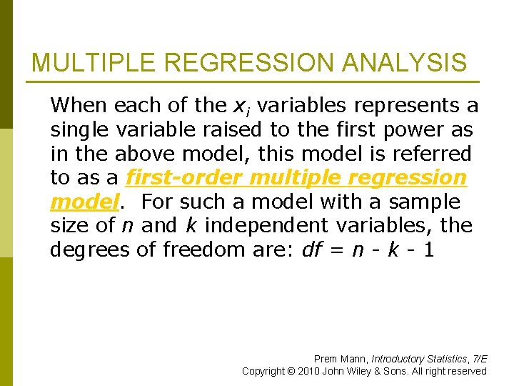 MULTIPLE REGRESSION ANALYSIS When each of the xi variables represents a single variable raised