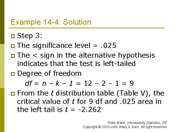 Example 14 -4: Solution Step 3: p The significance level =. 025 p The