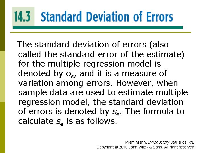 STANDARD DEVIATION OF ERRORS The standard deviation of errors (also called the standard error