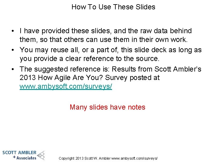 How To Use These Slides • I have provided these slides, and the raw How To Use These Slides • I have provided these slides, and the raw
