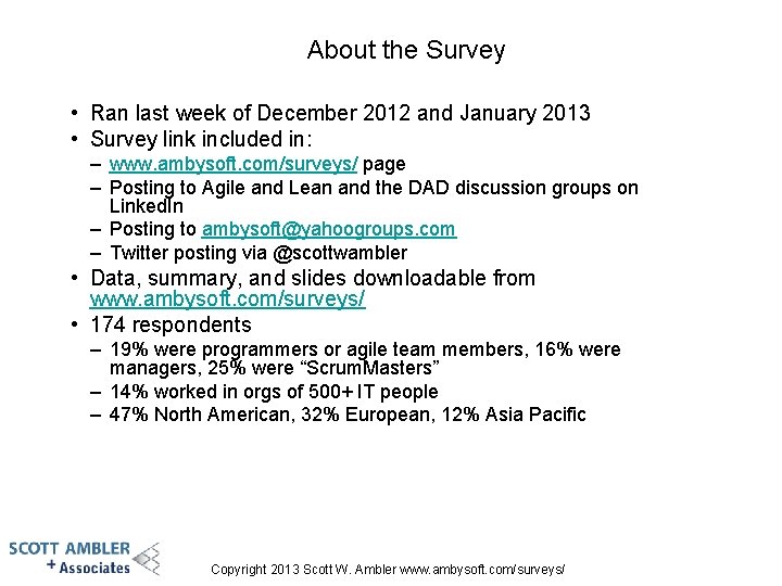 About the Survey • Ran last week of December 2012 and January 2013 • About the Survey • Ran last week of December 2012 and January 2013 •