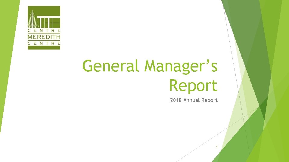 General Manager’s Report 2018 Annual Report 1 General Manager’s Report 2018 Annual Report 1