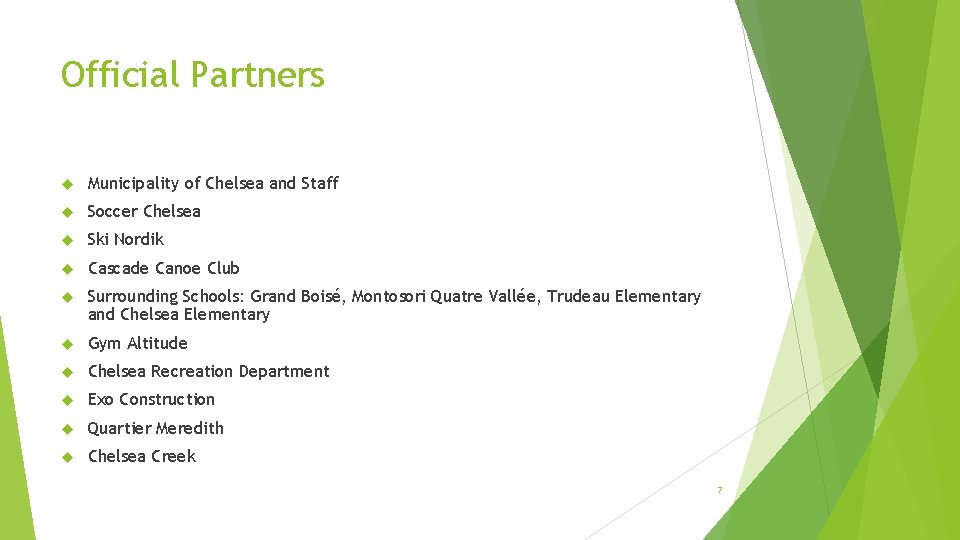 Official Partners Municipality of Chelsea and Staff Soccer Chelsea Ski Nordik Cascade Canoe Club Official Partners Municipality of Chelsea and Staff Soccer Chelsea Ski Nordik Cascade Canoe Club