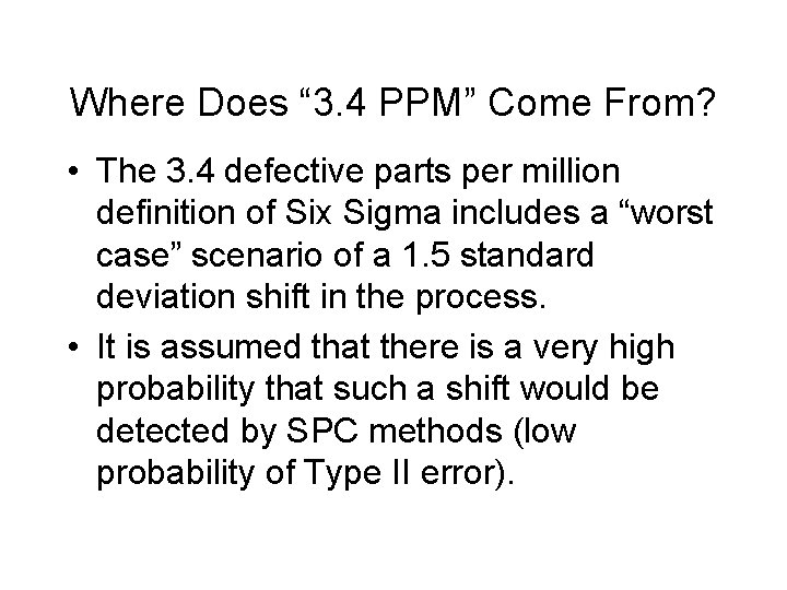 Where Does “ 3. 4 PPM” Come From? • The 3. 4 defective parts