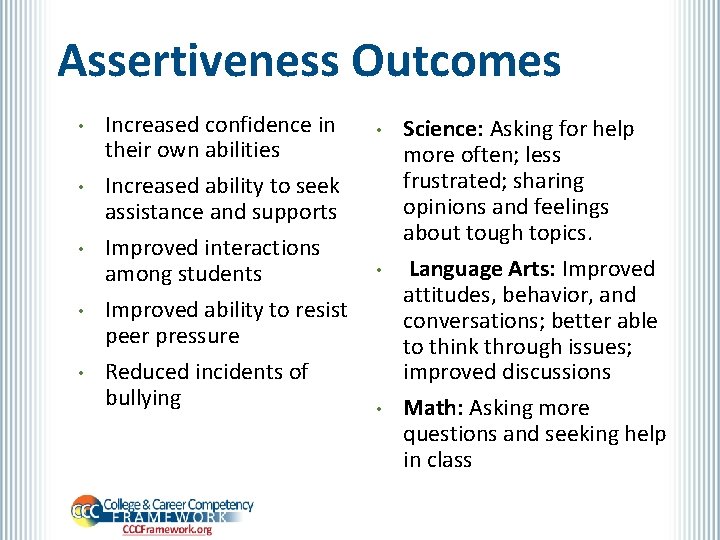 Assertiveness Outcomes • • • Increased confidence in their own abilities Increased ability to