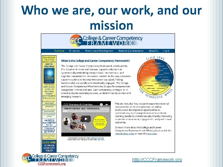 Who we are, our work, and our mission http: //CCCFramework. org 