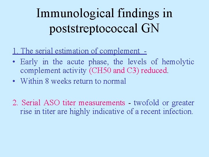 Immunological findings in poststreptococcal GN 1. The serial estimation of complement • Early in