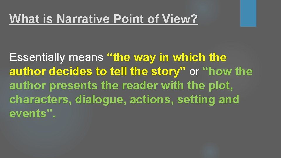 What is Narrative Point of View? Essentially means “the way in which the author
