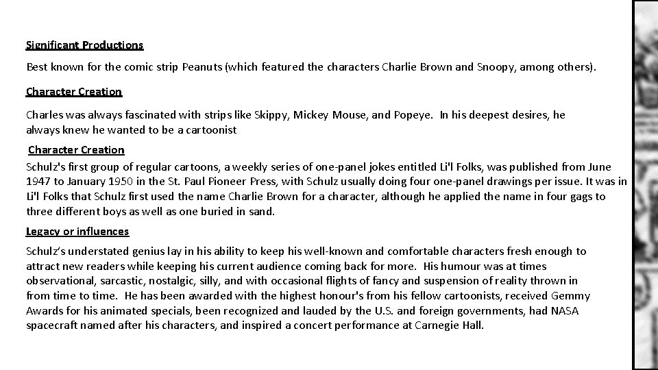 Significant Productions Best known for the comic strip Peanuts (which featured the characters Charlie