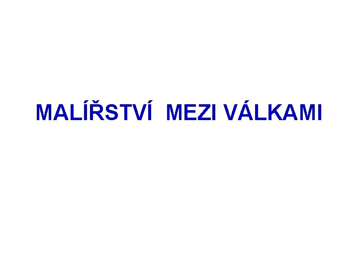 MALÍŘSTVÍ MEZI VÁLKAMI 