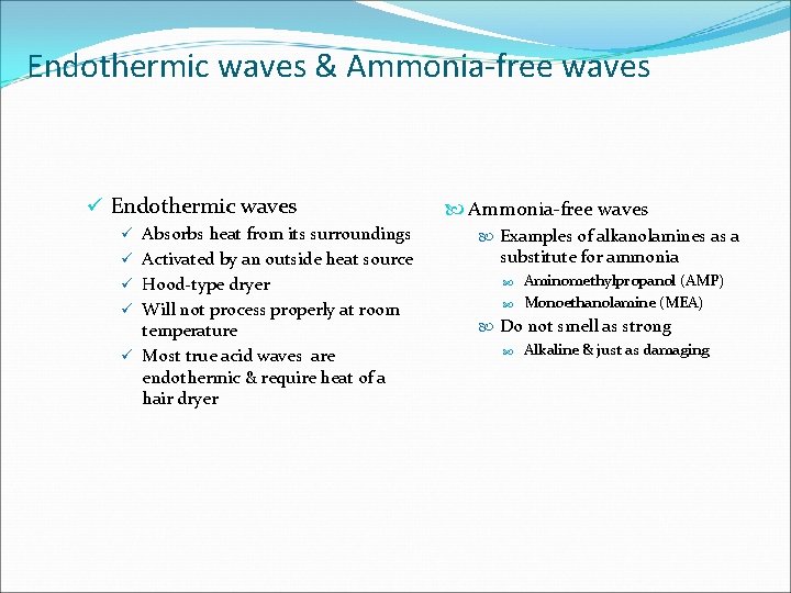 Endothermic waves & Ammonia-free waves ü Endothermic waves ü Absorbs heat from its surroundings