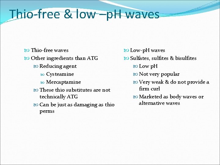 Thio-free & low –p. H waves Thio-free waves Other ingredients than ATG Reducing agent