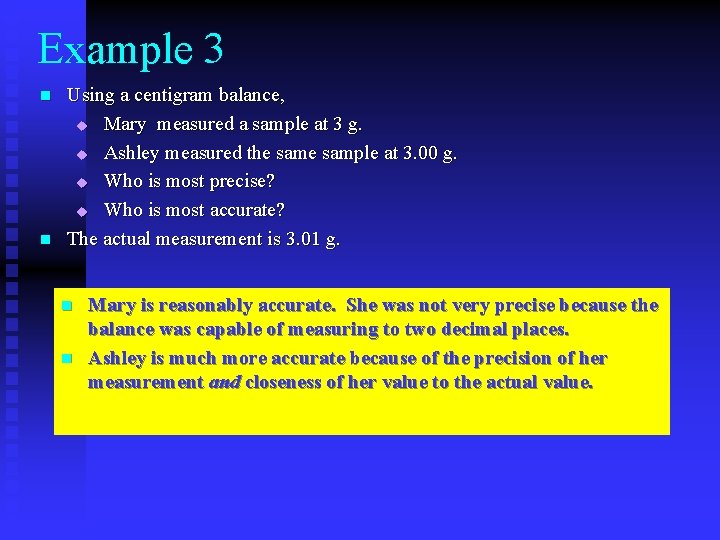 Example 3 n n Using a centigram balance, u Mary measured a sample at