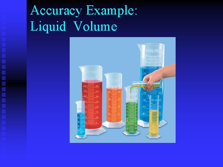 Accuracy Example: Liquid Volume 