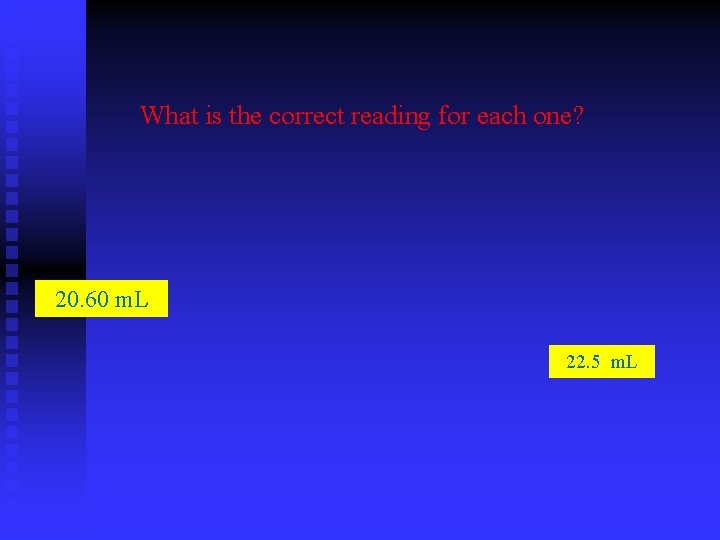 What is the correct reading for each one? 20. 60 m. L 22. 5