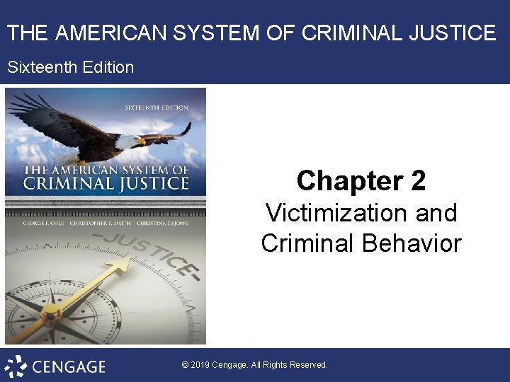 THE AMERICAN SYSTEM OF CRIMINAL JUSTICE Sixteenth Edition Chapter 2 Victimization and Criminal Behavior