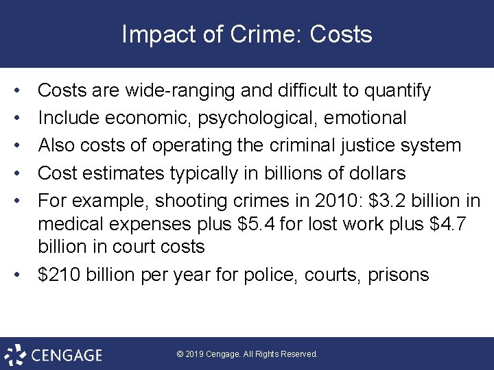 Impact of Crime: Costs • • • Costs are wide-ranging and difficult to quantify