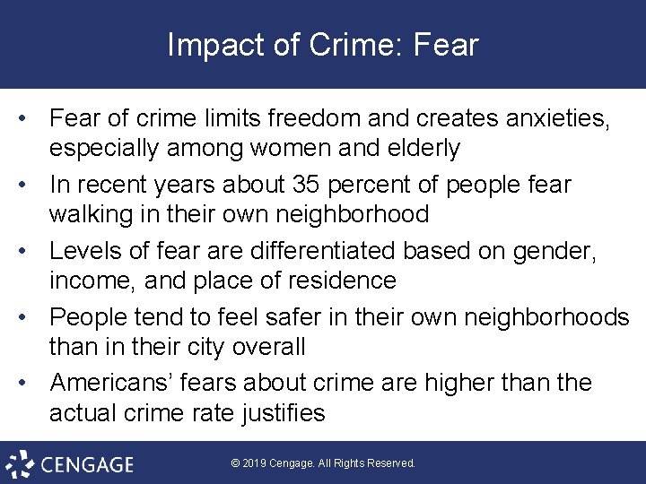 Impact of Crime: Fear • Fear of crime limits freedom and creates anxieties, especially