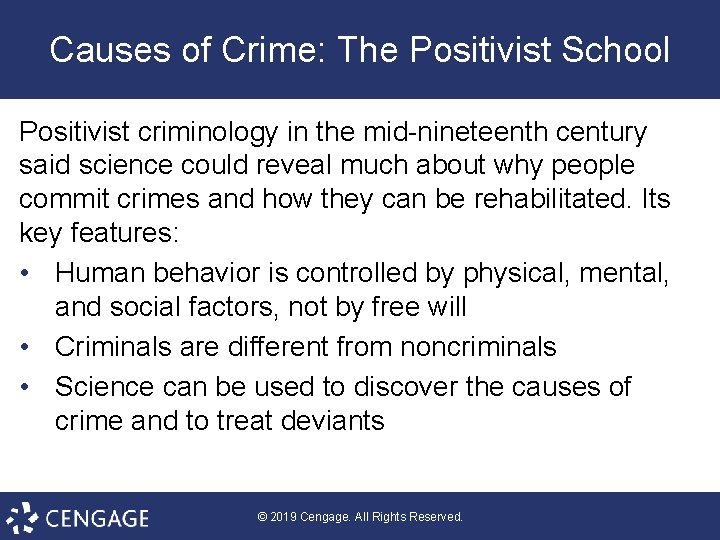 Causes of Crime: The Positivist School Positivist criminology in the mid-nineteenth century said science