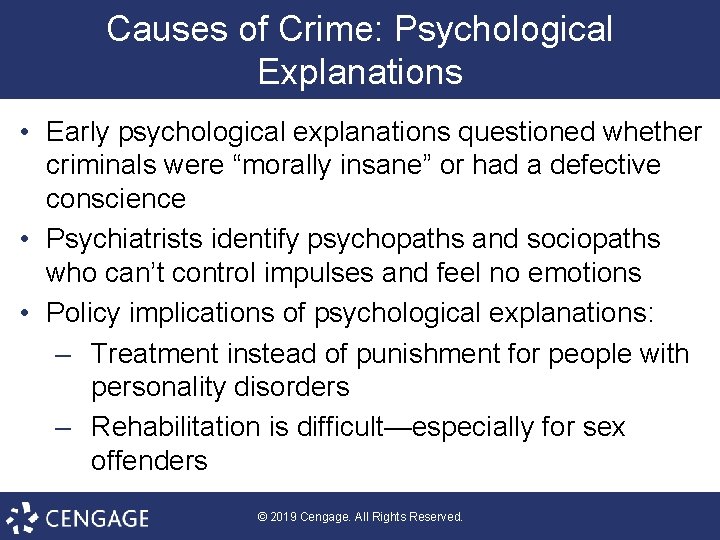 Causes of Crime: Psychological Explanations • Early psychological explanations questioned whether criminals were “morally