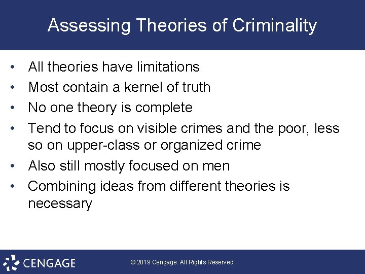 Assessing Theories of Criminality • • All theories have limitations Most contain a kernel