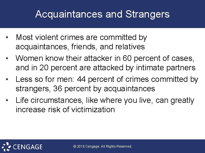 Acquaintances and Strangers • Most violent crimes are committed by acquaintances, friends, and relatives