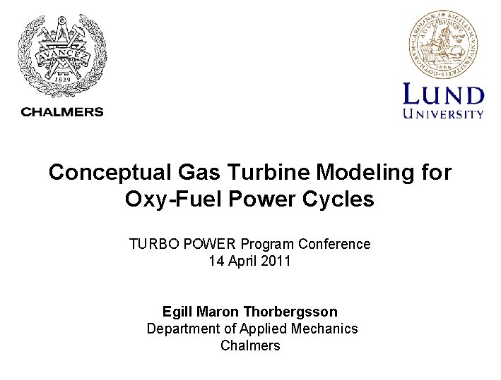 Conceptual Gas Turbine Modeling for Oxy-Fuel Power Cycles TURBO POWER Program Conference 14 April