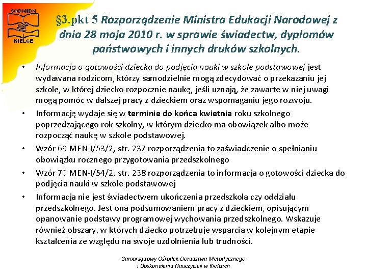 § 3. pkt 5 Rozporządzenie Ministra Edukacji Narodowej z dnia 28 maja 2010 r.