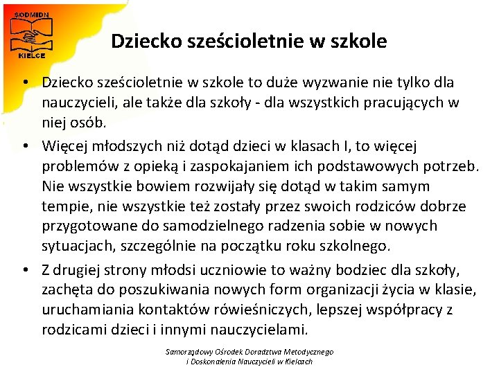 Dziecko sześcioletnie w szkole • Dziecko sześcioletnie w szkole to duże wyzwanie tylko dla