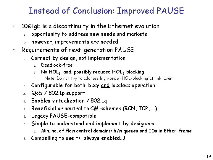 Instead of Conclusion: Improved PAUSE • 10 Gig. E is a discontinuity in the