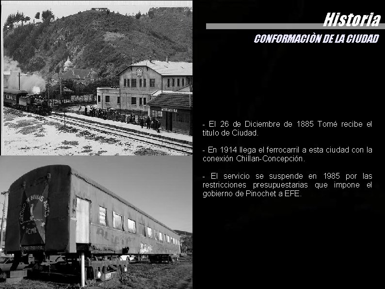 Historia CONFORMACIÒN DE LA CIUDAD - El 26 de Diciembre de 1885 Tomé recibe Historia CONFORMACIÒN DE LA CIUDAD - El 26 de Diciembre de 1885 Tomé recibe