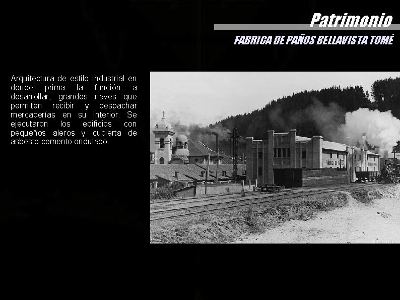 Patrimonio FABRICA DE PAÑOS BELLAVISTA TOMÈ Arquitectura de estilo industrial en donde prima la Patrimonio FABRICA DE PAÑOS BELLAVISTA TOMÈ Arquitectura de estilo industrial en donde prima la
