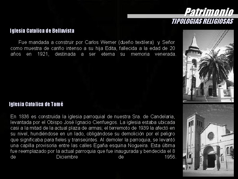 Patrimonio TIPOLOGIAS RELIGIOSAS Iglesia Catolica de Bellavista Fue mandada a construir por Carlos Werner Patrimonio TIPOLOGIAS RELIGIOSAS Iglesia Catolica de Bellavista Fue mandada a construir por Carlos Werner