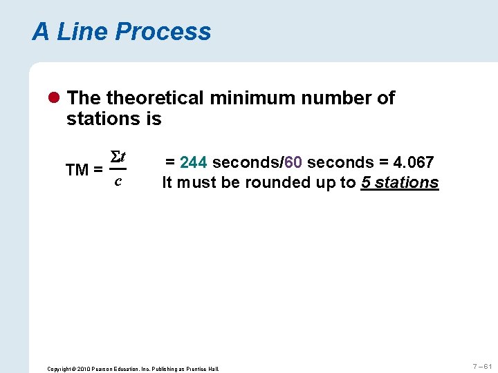 A Line Process l The theoretical minimum number of stations is t TM =