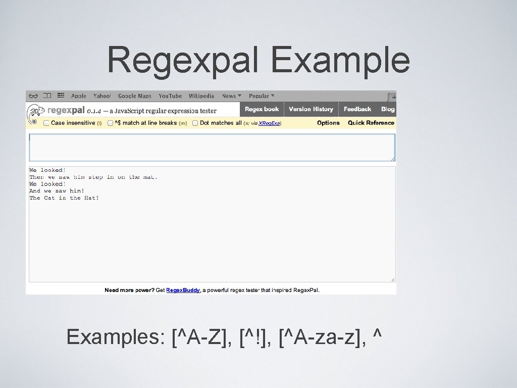 Regexpal Examples: [^A-Z], [^!], [^A-za-z], ^ 