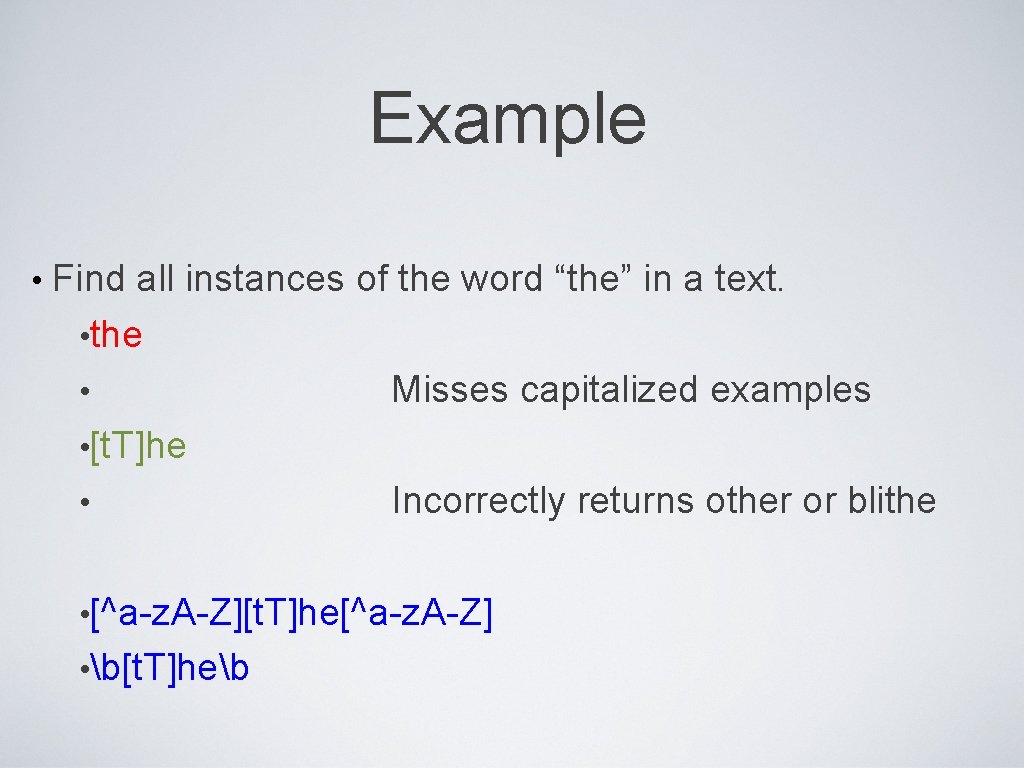 Example • Find all instances of the word “the” in a text. • the