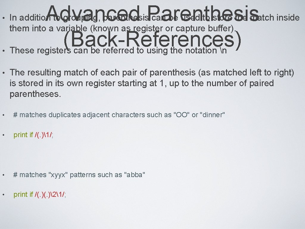  • • Advanced Parenthesis (Back-References) These registers can be referred to using the