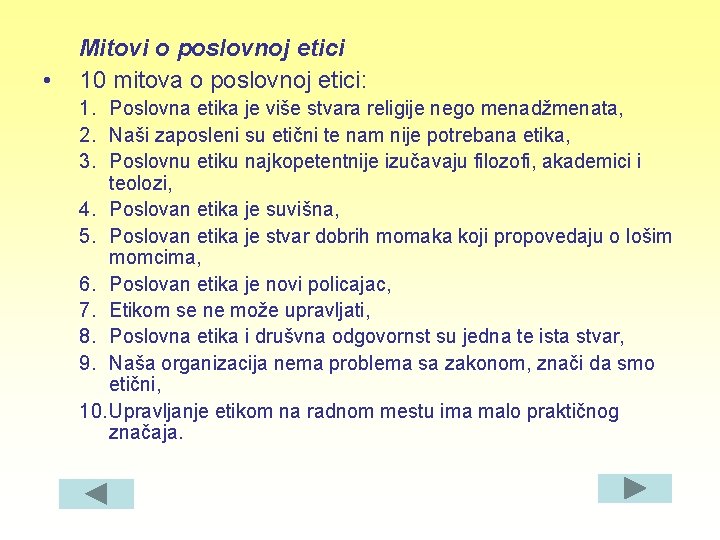  • Mitovi o poslovnoj etici 10 mitova o poslovnoj etici: 1. Poslovna etika