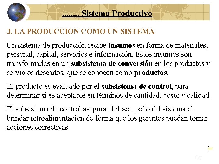 . . . . Sistema Productivo 3. LA PRODUCCION COMO UN SISTEMA Un sistema