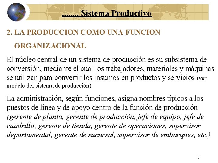 . . . . Sistema Productivo 2. LA PRODUCCION COMO UNA FUNCION ORGANIZACIONAL El