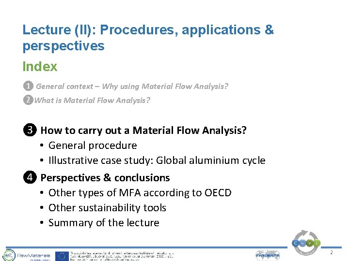 Lecture (II): Procedures, applications & perspectives Index ❶ General context – Why using Material Lecture (II): Procedures, applications & perspectives Index ❶ General context – Why using Material